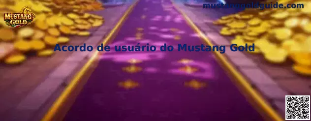 Acordo de usuário do Mustang Gold