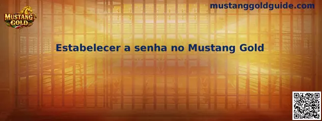 Estabelecer a senha no Mustang Gold